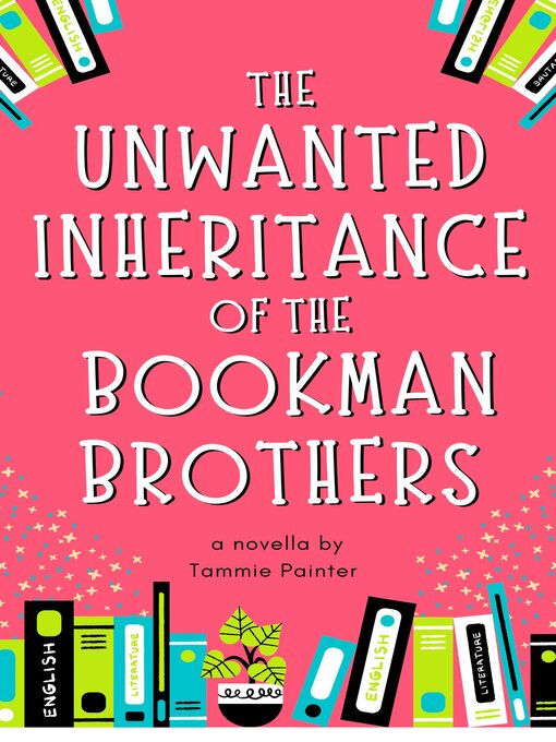 Title details for The Unwanted Inheritance of the Bookman Brothers by Tammie Painter - Available